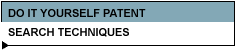 DO IT YOURSELF PATENT SEARCH TECHNIQUES